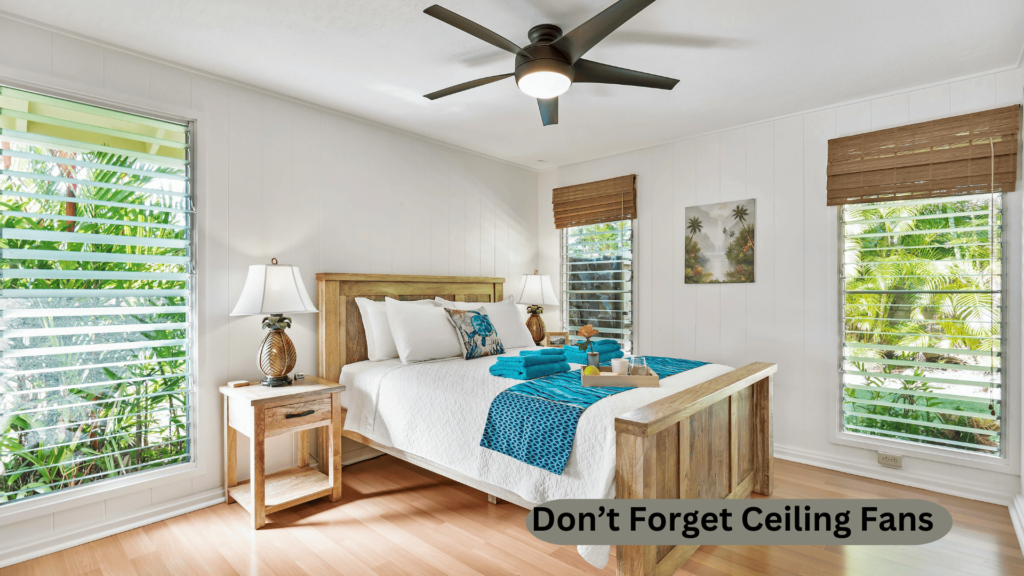 Don’t Forget Ceiling Fans Whismical room with bed, side table lampandbeautiful ceiling fan.
