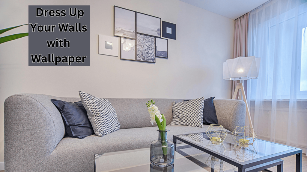 Dress Up Your Walls with Wallpaper Room with wallpapers